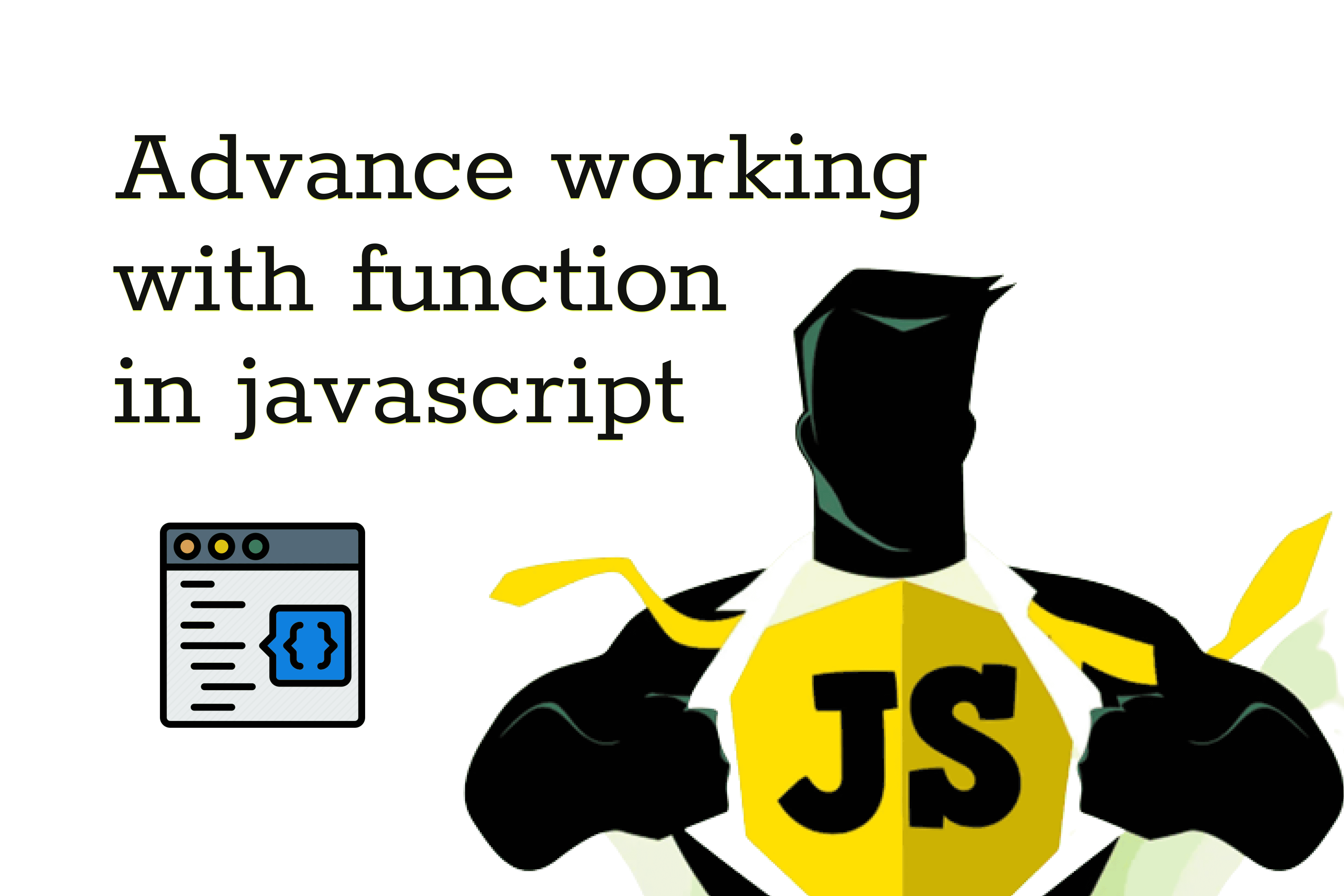 Advance working with function in js